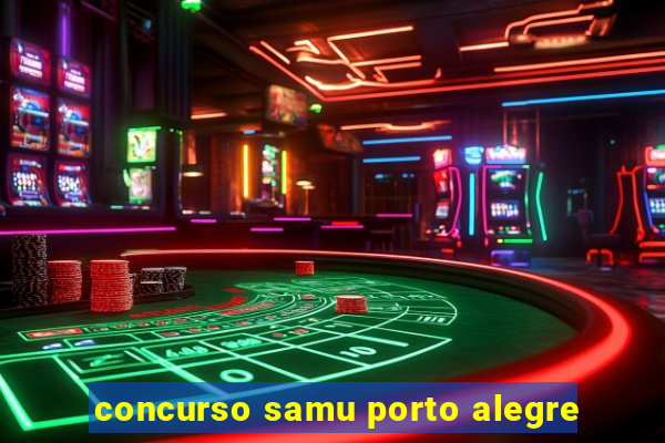 concurso samu porto alegre